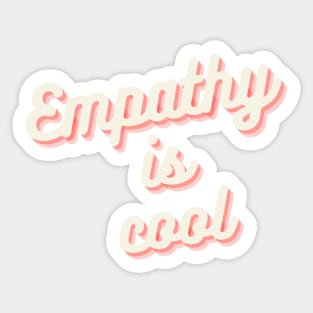 empathy is cool Sticker